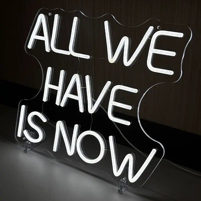 All We Have Is Now Neon LED Schild – USB Leuchtschild | Motivations Wanddeko