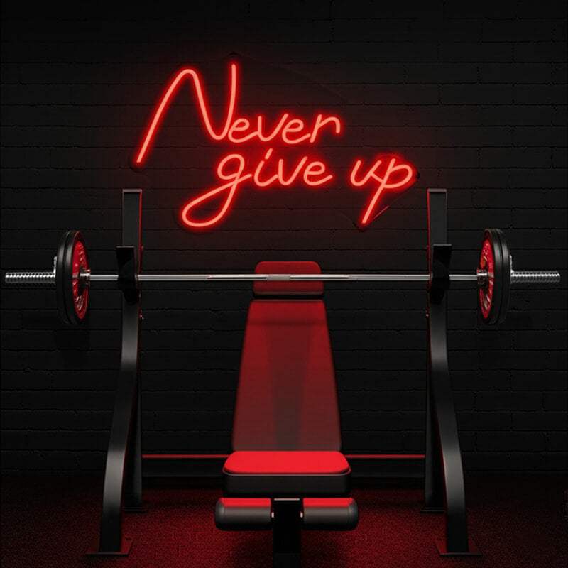 Never Give Up LED Schild 6mm Acrylplatte – Statement fürs Home Gym
