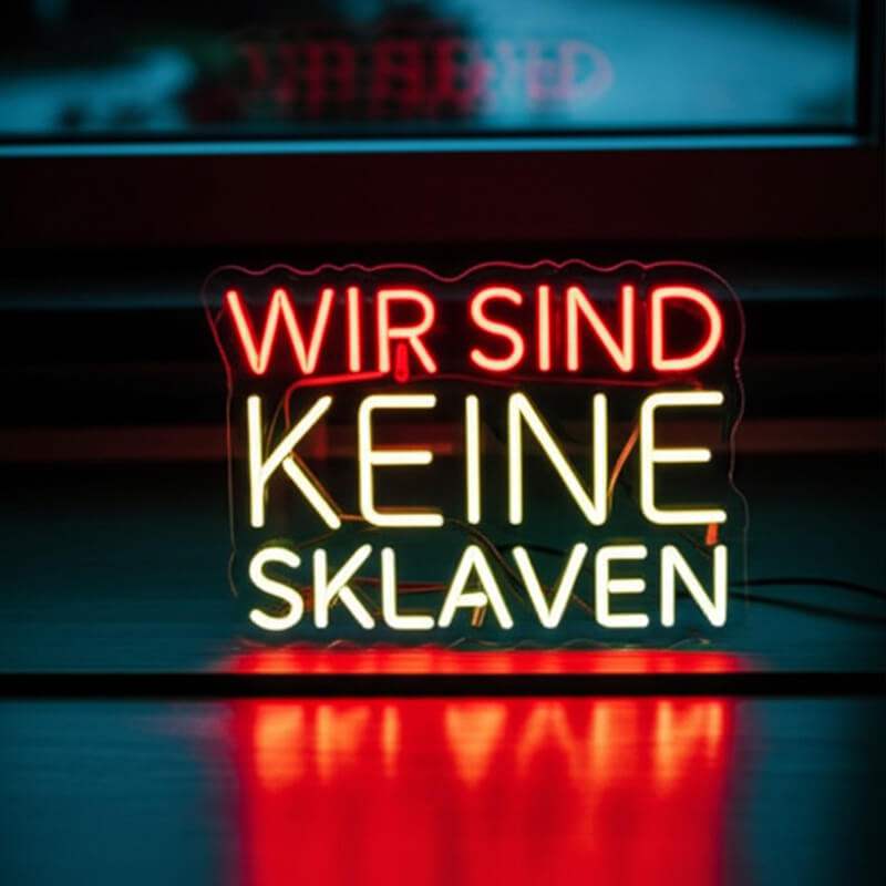 Wir Sind Keine Sklaven Leuchtschild – Statement für Loft und Co-Working